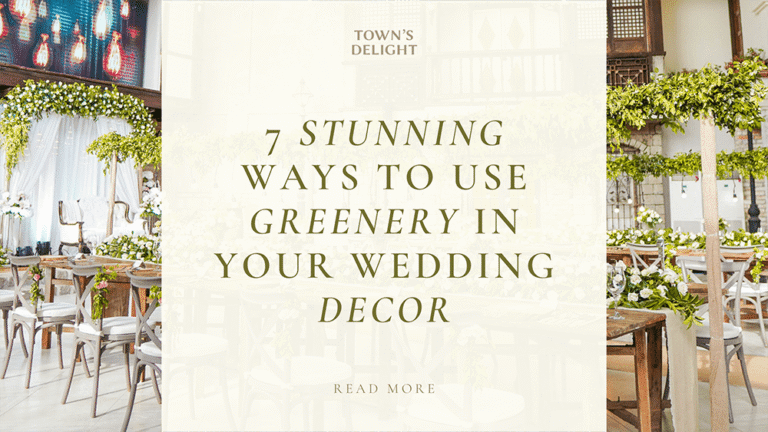 7 Stunning Ways to Use Greenery In Your Wedding Decor