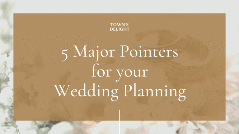 5 Major Pointers for your Wedding Planning