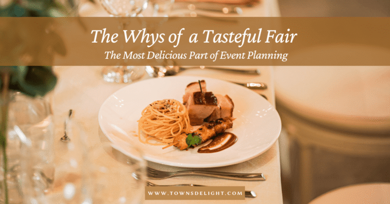 The Whys of A Tasteful Fair - The Most Delicious Part of Event Planning