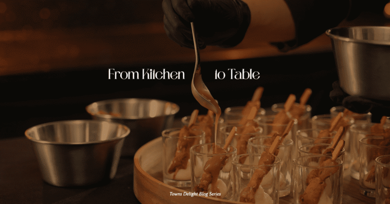 Town’s Delight : Passion for Perfection, from Kitchen to Table